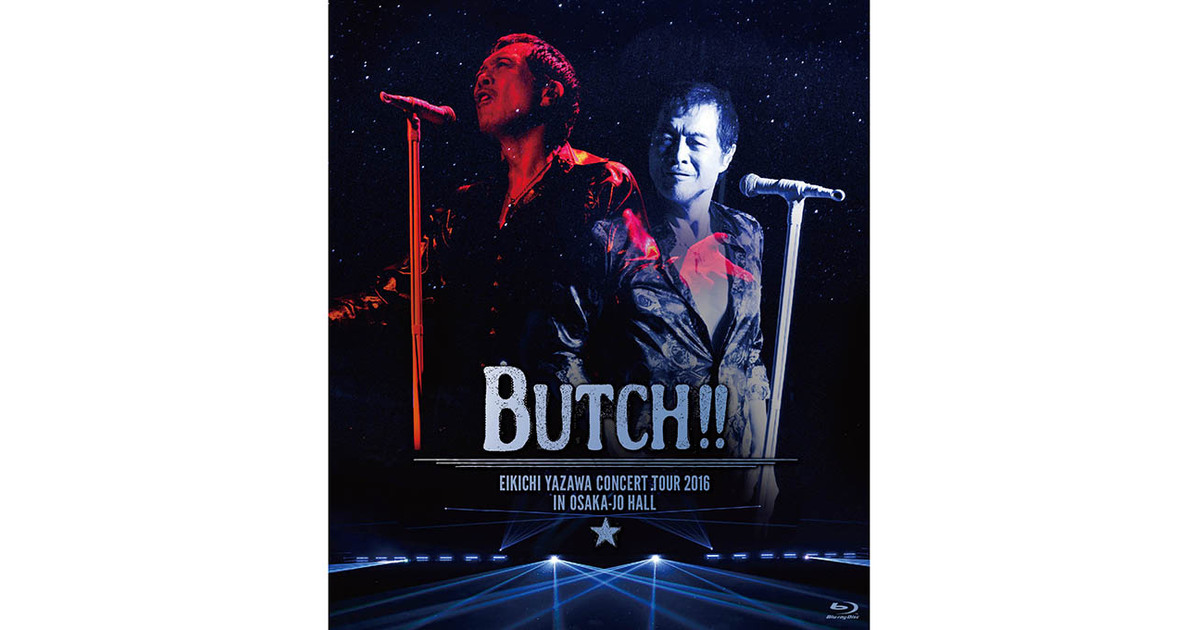 Blu-ray「BUTCH!!」 IN OSAKA-JO HALL｜DIAMOND MOON通信販売｜矢沢 