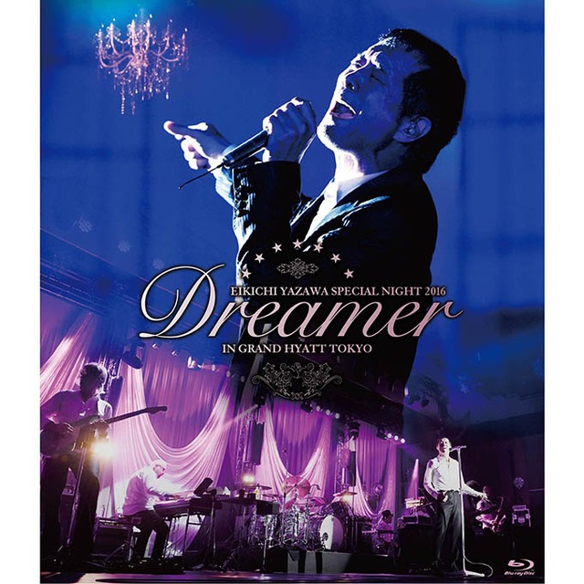 Blu-ray「Dreamer」IN GRAND HYATT TOKYO｜DIAMOND MOON通信販売｜矢沢