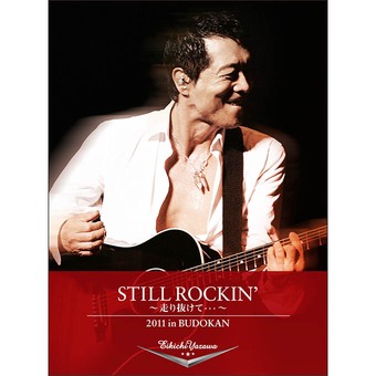 STILL ROCKIN'〜走り抜けて・・・〜 2011 in BUDOKAN ¥4,583 (税込)